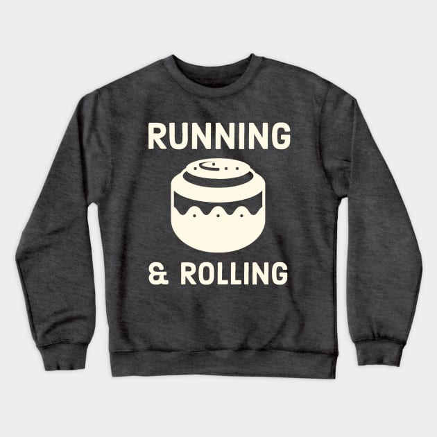 Cinnamon Roll Running and Rolling Pastry Chef Crewneck Sweatshirt by PodDesignShop